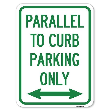 SIGNMISSION Parallel to Curb Parking Only with Bidirectional Arrow Rust Proof Parking, A-1824-23503 A-1824-23503